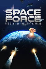 Watch Space Force: The Dawn of Galactic Warfare M4ufreemovies