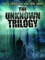 Watch The Unknown Trilogy M4ufreemovies