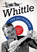 Watch Whittle: The Jet Pioneer M4ufreemovies