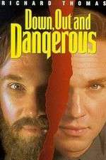 Watch Down Out & Dangerous M4ufreemovies