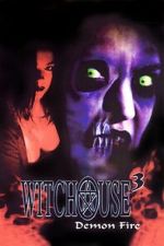 Watch Witchouse III: Demon Fire M4ufreemovies