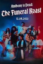 Watch Anthony Is Dead: The Funeral Roast (TV Special 2023) M4ufreemovies