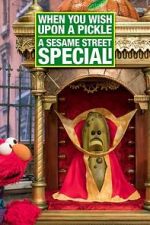 Watch When You Wish Upon a Pickle: A Sesame Street Special M4ufreemovies