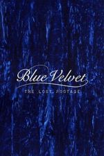 Watch Blue Velvet: The Lost Footage M4ufreemovies