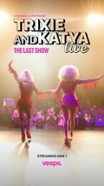 Watch Trixie & Katya Live - The Last Show (TV Special 2023) M4ufreemovies