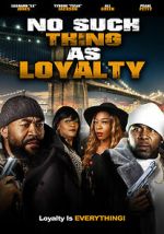 Watch No Such Thing as Loyalty M4ufreemovies