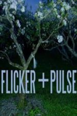 Watch Flicker + Pulse M4ufreemovies