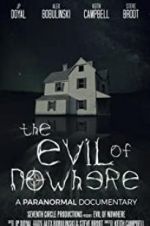 Watch The Evil of Nowhere: A Paranormal Documentary M4ufreemovies