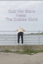 Watch Cold War Steve Meets the Outside World M4ufreemovies