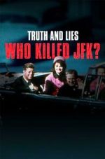 Watch Truth and Lies: Who Killed JFK? M4ufreemovies