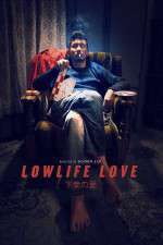 Watch Lowlife Love M4ufreemovies