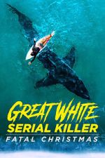 Watch Great White Serial Killer: Fatal Christmas (TV Special 2022) M4ufreemovies