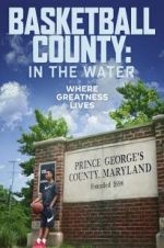 Watch Basketball County: In The Water M4ufreemovies