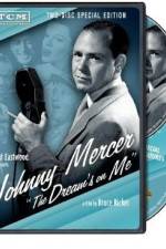 Watch Johnny Mercer: The Dream's on Me M4ufreemovies