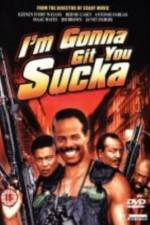 Watch I'm Gonna Git You Sucka M4ufreemovies