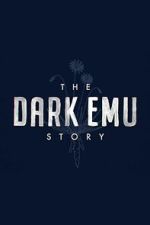 Watch The Dark Emu Story M4ufreemovies