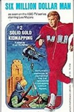 Watch The Six Million Dollar Man: The Solid Gold Kidnapping M4ufreemovies