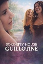 Watch Sorority House Guillotine M4ufreemovies