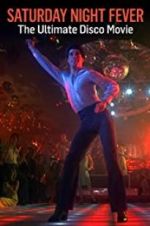 Watch Saturday Night Fever: The Ultimate Disco Movie M4ufreemovies
