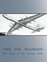 Watch Cold War Peacemaker: The Story of the Convair B-36 M4ufreemovies