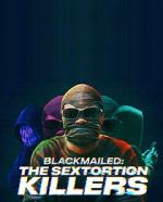 Watch Blackmailed: The Sextortion Killers (TV Special 2025) M4ufreemovies