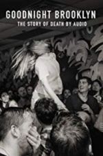 Watch Goodnight Brooklyn - The Story of Death by Audio M4ufreemovies