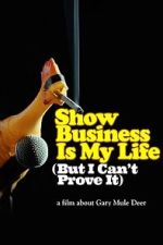 Watch Show Business Is My Life (But I Can\'t Prove It) M4ufreemovies
