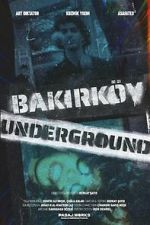 Watch Bakirköy Underground M4ufreemovies