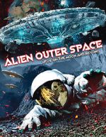 Watch Alien Outer Space: UFOs on the Moon and Beyond M4ufreemovies