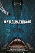Watch How to Change the World M4ufreemovies