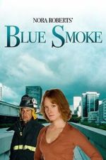Watch Nora Roberts\' Blue Smoke M4ufreemovies