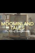 Watch Moominland Tales: The Life of Tove Jansson M4ufreemovies