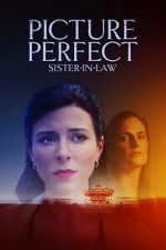 Watch Picture Perfect Sister-in-Law M4ufreemovies