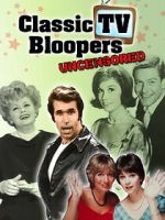 Watch Classic TV Bloopers Uncensored M4ufreemovies
