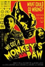 Watch We Got a Monkey\'s Paw M4ufreemovies