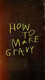 Watch How to Make Gravy M4ufreemovies