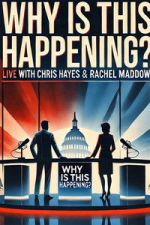 Watch Why is this Happening? Live with Chris Hayes & Rachel Maddow M4ufreemovies