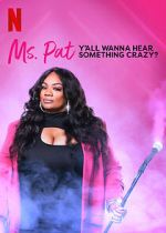 Watch Ms. Pat: Y\'all Wanna Hear Something Crazy? (TV Special 2022) M4ufreemovies