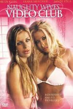 Watch Naughty Wives Video Club M4ufreemovies