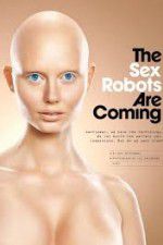 Watch The Sex Robots Are Coming! M4ufreemovies