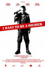 Watch I Want to Be a Soldier M4ufreemovies