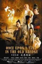 Watch Once Upon a Time In The Old Bridge M4ufreemovies