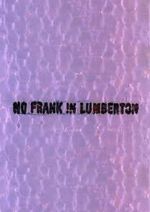 Watch No Frank in Lumberton M4ufreemovies