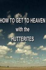 Watch How to Get to Heaven with the Hutterites M4ufreemovies
