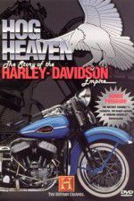 Watch Hog Heaven: The Story of the Harley Davidson Empire M4ufreemovies