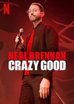 Watch Neal Brennan: Crazy Good M4ufreemovies