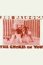 Watch The Choke\'s on You M4ufreemovies