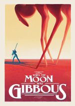Watch When the Moon Was Gibbous (Short 2021) M4ufreemovies
