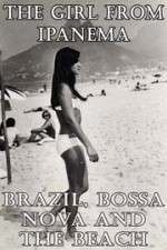 Watch The Girl from Ipanema: Brazil, Bossa Nova and the Beach M4ufreemovies