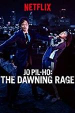 Watch Jo Pil-ho: The Dawning Rage M4ufreemovies